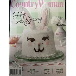 Country Woman Magazine April / May 2022 Hop Into Spring Easter Ideas Dollhouses